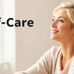 Self-Care Tips That Actually Work